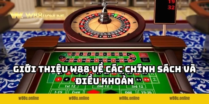 gioi thieu w88 chinh sach Giới thiệu W88 về các chính sách và điều khoản