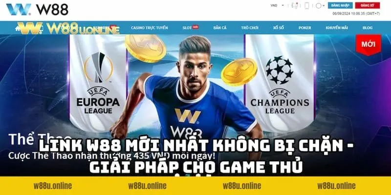 link w88 moi nhat khong bi chan giai phap cho game thu Link W88 mới nhất không bị chặn giúp game thủ truy cập dễ dàng