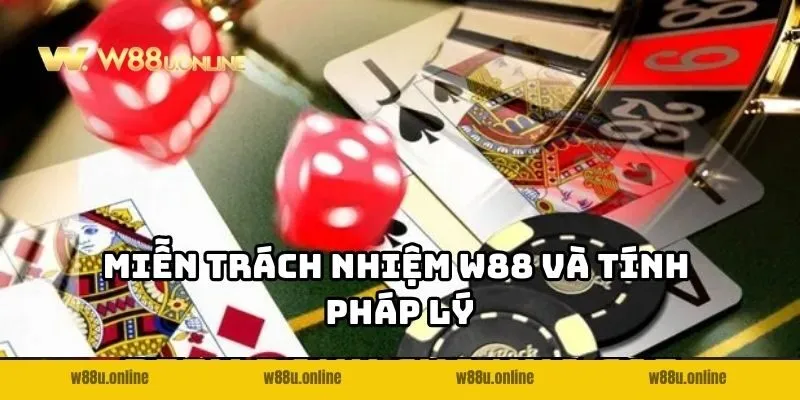 mien trach nhiem w88 phap ly Miễn trách nhiệm W88 khi có tranh chấp và tính pháp lý
