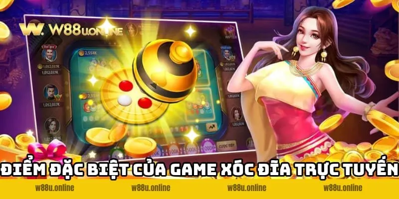 xoc dia online w88 dac diem Xóc đĩa online W88 và điểm mạnh của nó